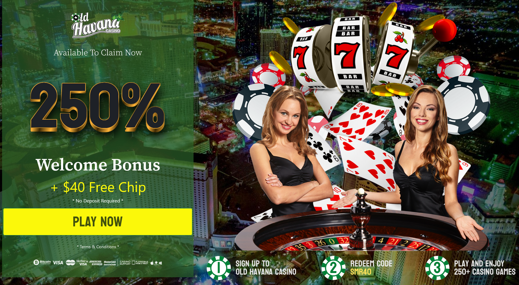 Old Havana
Casino 250% WELCOME BONUS + $40 FREE
CHIP