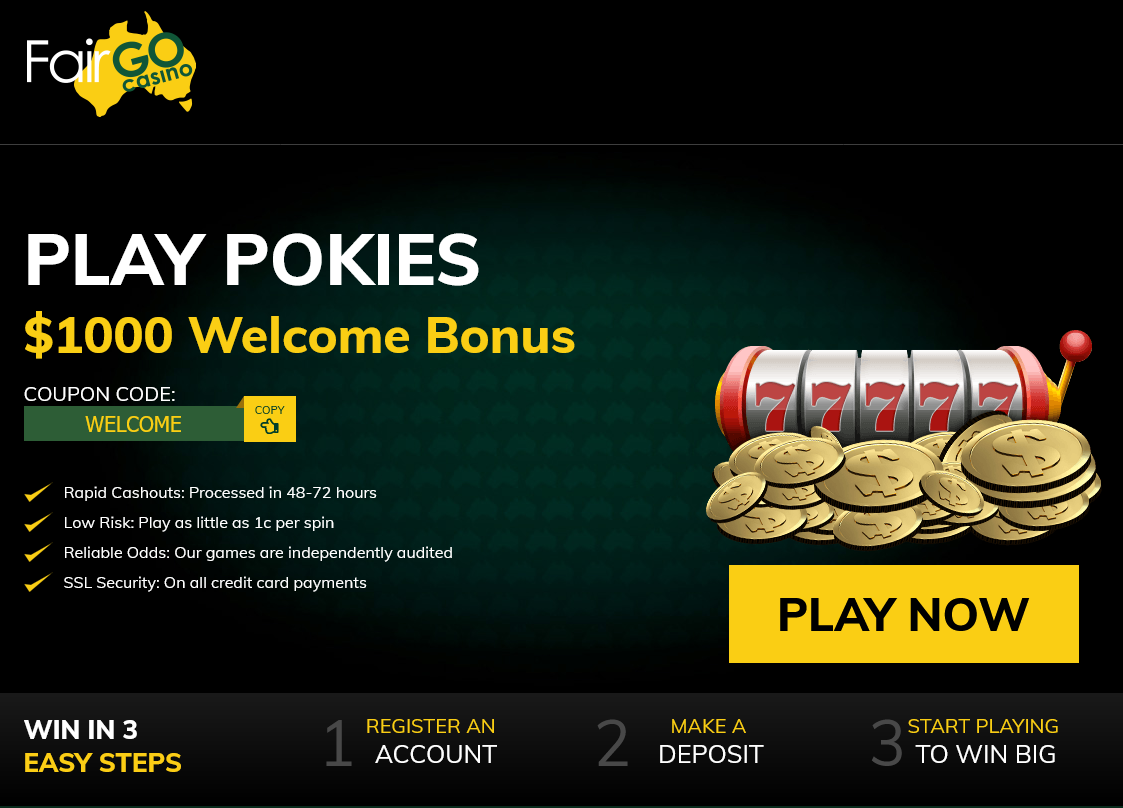 PLAY POKIES $1000 Welcome
Bonus PLAY
POKIES $1000 Welcome Bonus