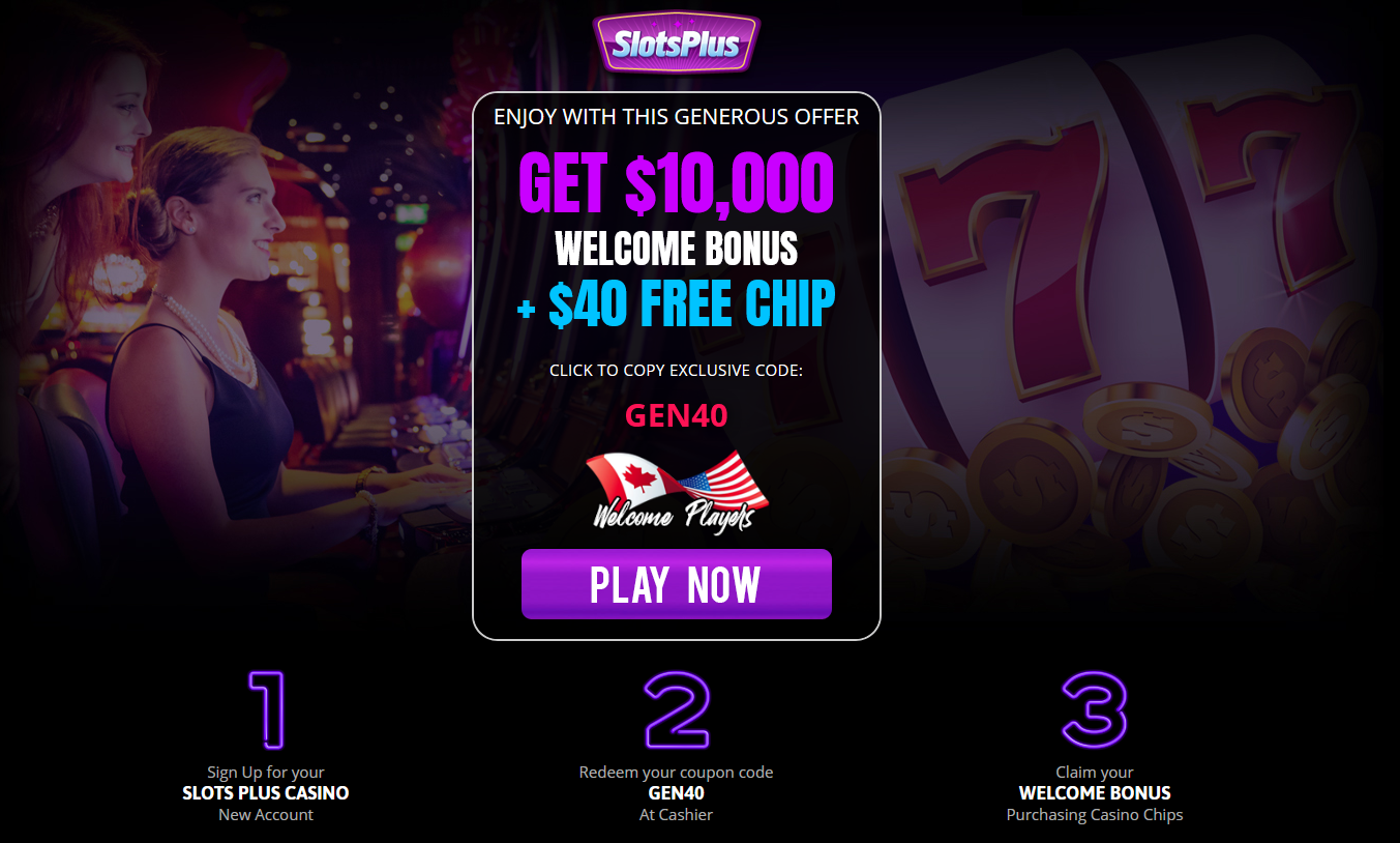 GET
                                  $10,000 WELCOME BONUS + $40 FREE CHIP